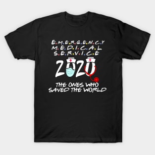 emergency medical service the ones who saved the world 2020 gift T-Shirt